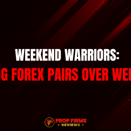 Weekend Warriors: Holding Forex Pairs Over Weekends