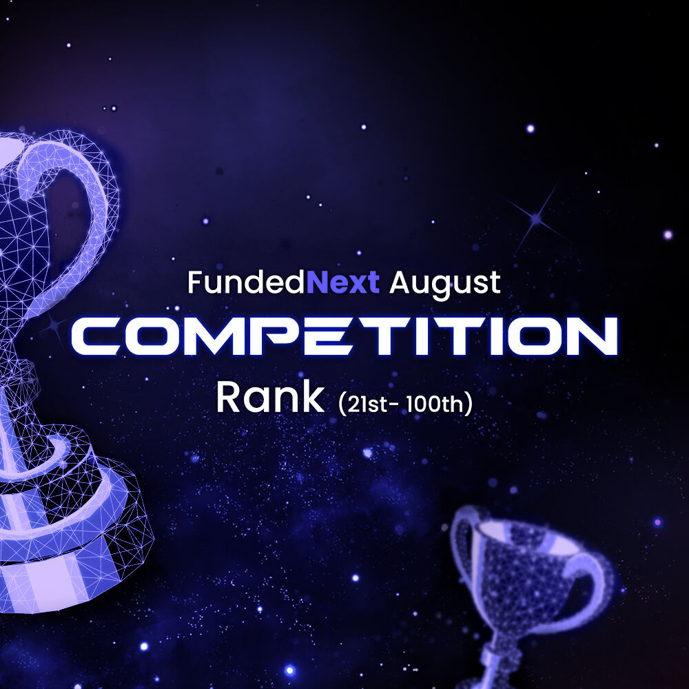 Funded Next's August Competition