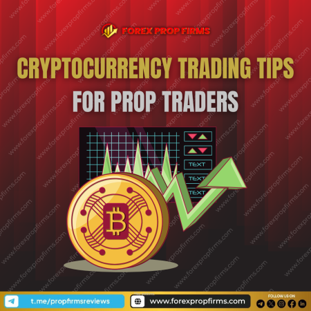 Cryptocurrency Trading Tips for Prop Traders: Navigating the Crypto Markets