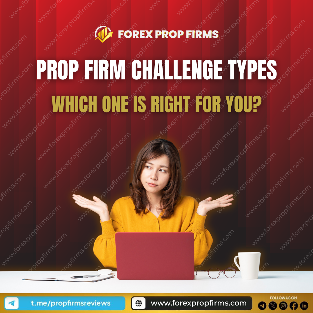 Understanding Prop Firm Challenge Types A Complete Guide for Traders