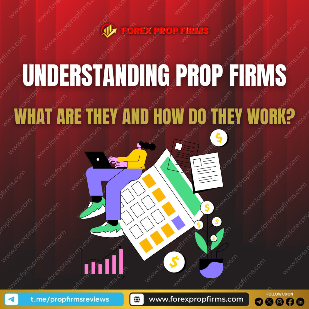 Understanding Prop Firms What Are They and How Do They Work