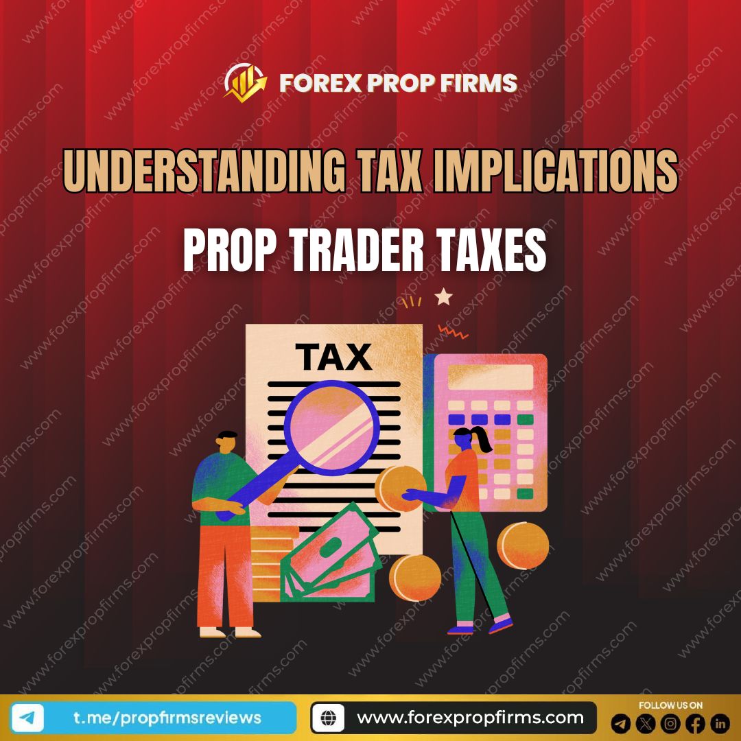 Prop Trader Taxes Understanding Tax Implications for Proprietary Traders